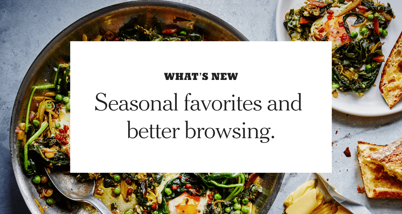 What&rsquo;s New | Seasonal favorites and better browsing.