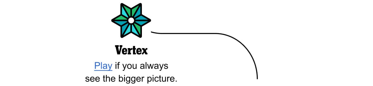 Vertex - Play if you always see the bigger picture.