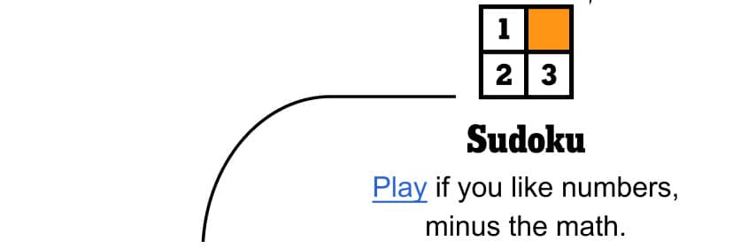 Sudoku - Play if you like numbers, minus the math.
