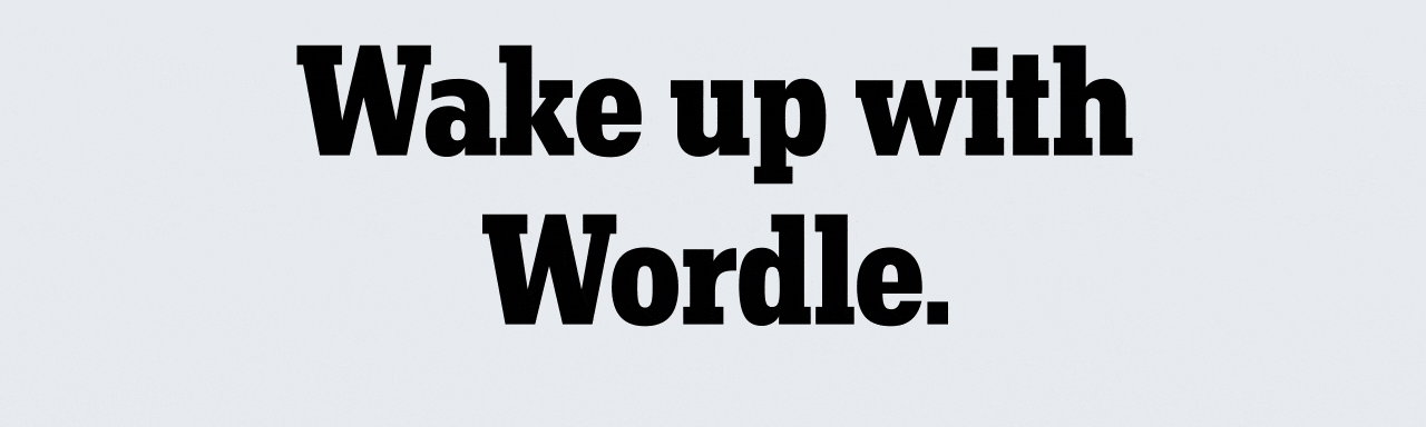 Wake up with Wordle.
